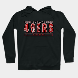 ALWAYS FAITHFUL TO 49ERS Hoodie